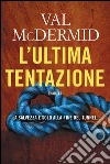L'ultima tentazione. E-book. Formato EPUB ebook di Val McDermid