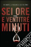 Sei ore e ventitré minuti. E-book. Formato EPUB ebook