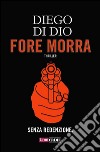 Fore morra. E-book. Formato EPUB ebook di Diego Di Dio