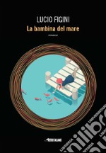 La bambina del mare. E-book. Formato EPUB