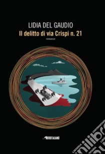 Il delitto di via Crispi n. 21. E-book. Formato EPUB ebook di Lidia Del gaudio