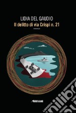 Il delitto di via Crispi n. 21. E-book. Formato EPUB ebook