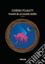 Travolti da un insolito delitto. E-book. Formato EPUB ebook