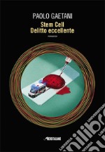 Stem Cell. Delitto eccellente. E-book. Formato EPUB ebook