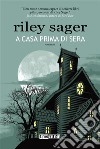 A casa prima di sera. E-book. Formato EPUB ebook di Riley Sager