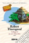 Indagine su un omidicio. E-book. Formato EPUB ebook di Robert Thorogood