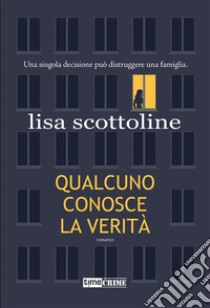 Qualcuno conosce la verità. E-book. Formato EPUB ebook di Lisa Scottoline