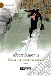 Giù le mani dal malloppo!. E-book. Formato EPUB ebook di Albert Simonin