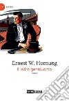 Il ladro gentiluomo. E-book. Formato EPUB ebook di Ernest W. Hornung