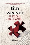 Il pezzo mancante. E-book. Formato EPUB ebook di Tim Weaver