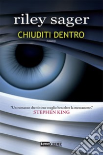 Chiuditi dentro. E-book. Formato EPUB ebook di Riley Sager