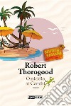 Omicidio ai Caraibi. E-book. Formato EPUB ebook di Robert Thorogood