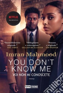 You Don't Know Me – Voi non mi conoscete. E-book. Formato EPUB ebook di Imran Mahmood