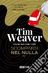 Scomparsi nel nulla. E-book. Formato EPUB ebook di Tim Weaver