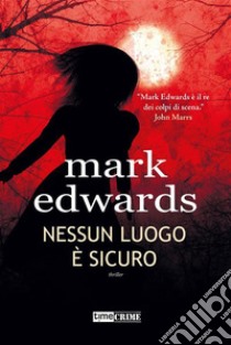 Nessun luogo è sicuro. E-book. Formato EPUB ebook di Mark Edwards