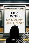 La donna del treno. E-book. Formato EPUB ebook di lisa unger