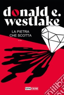 La pietra che scotta. E-book. Formato EPUB ebook di donald westlake