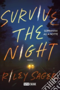 Survive the Night. Sopravvivi la notte. E-book. Formato EPUB ebook di Riley Sager