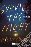 Survive the Night. Sopravvivi la notte. E-book. Formato EPUB ebook di Riley Sager