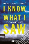 I Know What I Saw. So cosa ho visto. E-book. Formato EPUB ebook di Imran Mahmood