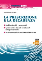 La prescrizione e la decadenza. Profili sostanziali e processuali. E-book. Formato EPUB ebook