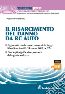 Il risarcimento del danno da RC auto. E-book. Formato EPUB ebook di Massimiliano Di Pirro