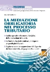 La mediazione obbligatoria nel processo tributario. E-book. Formato EPUB ebook di Federica Badano