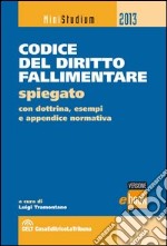 Codice del diritto fallimentare. Spiegato con esempi pratici, dottrina, giurisprudenza, schemi, tabelle e appendice normativa. E-book. Formato EPUB ebook