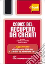 Codice del recupero dei crediti. E-book. Formato EPUB ebook