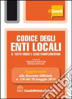 Codice degli enti locali. Il Testo Unico e leggi complementari. E-book. Formato EPUB ebook