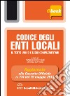 Codice degli enti locali. Il Testo Unico e leggi complementari. E-book. Formato EPUB ebook