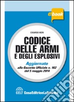 Codice delle armi e degli esplosivi. E-book. Formato EPUB ebook