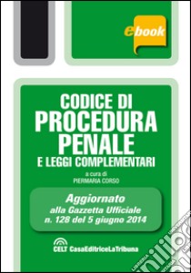 Codice di procedura penale e leggi complementari. E-book. Formato EPUB ebook di Piermaria Corso