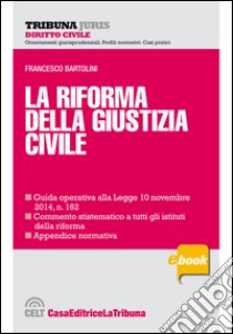 La riforma della giustizia civile. E-book. Formato EPUB ebook di Francesco Bartolini