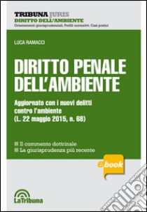 Diritto penale dell'ambiente. E-book. Formato EPUB ebook di Luca Ramacci