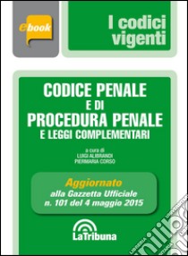 Codice penale e di procedura penale e leggi complementari. E-book. Formato EPUB ebook di Luigi Alibrandi