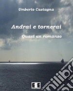 Andrai e tornerai. E-book. Formato EPUB