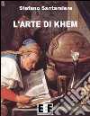 L'arte di Khem. E-book. Formato EPUB ebook di Stefano Santarsiere