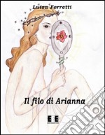 Il filo di Arianna. E-book. Formato EPUB ebook