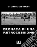 Cronaca di una retrocessione. E-book. Formato EPUB ebook