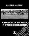 Cronaca di una retrocessione. E-book. Formato EPUB ebook