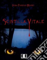 Scintilla vitale. E-book. Formato EPUB