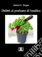 Delitti al profumo di basilico. E-book. Formato EPUB ebook