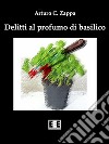 Delitti al profumo di basilico. E-book. Formato Mobipocket ebook