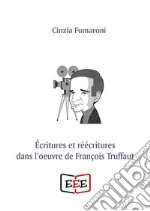 Écritures et réécritures dans l'oeuvre de François Truffaut. E-book. Formato PDF