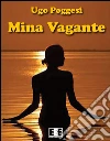 Mina vagante. E-book. Formato Mobipocket ebook di Ugo Poggesi