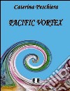 Pacific Vortex. E-book. Formato EPUB ebook