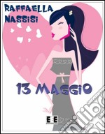 Tredici maggio. E-book. Formato EPUB