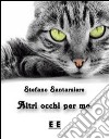 Altri occhi per me. E-book. Formato EPUB ebook