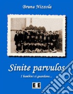 Sinite parvulos. I bambini ci guardano.... E-book. Formato EPUB ebook